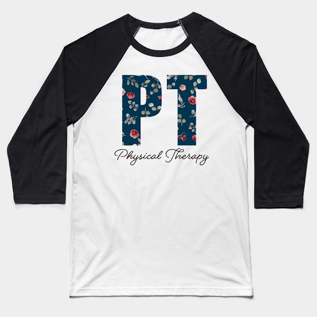 Physical Therapist Baseball T-Shirt by ithacaplus